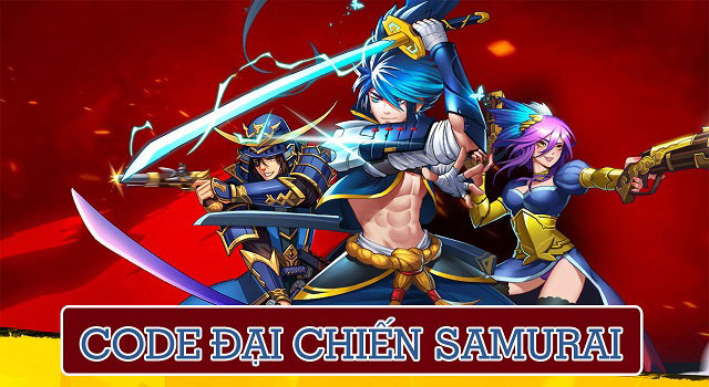 #300 Gift Code Đại Chiến Samurai Free mới cập nhật 2021
