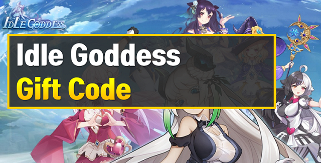 #800 Gift Code Idle Goddess Free mới nhất 2021