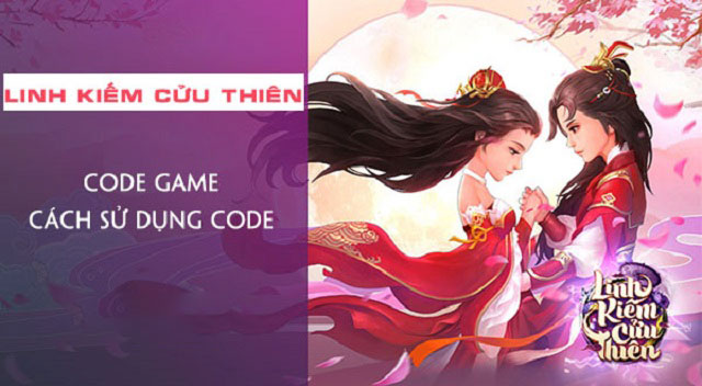 #500 Gift Code Linh Kiếm Cửu Thiên Free mới nhất 2021