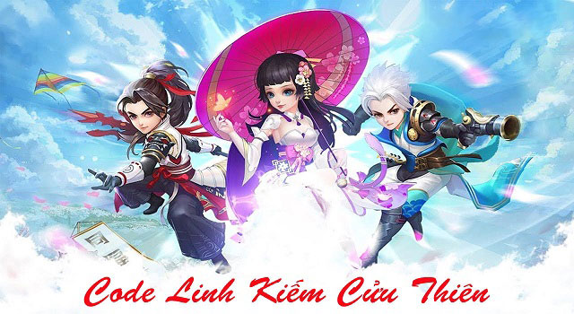 #500 Gift Code Linh Kiếm Cửu Thiên Free mới nhất 2021