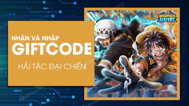 #700 Gift Code Hải Tặc Đại Chiến Free mới nhất 2021 [Update 1 giờ trước]