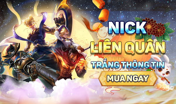 Mua acc Liên Quân giá rẻ - Acc Reg trắng thông tin giá rẻ!